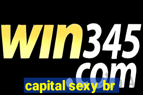 capital sexy br